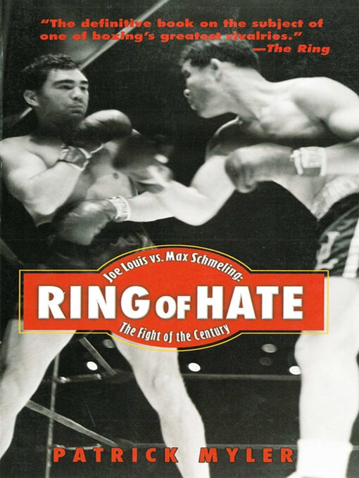 Title details for Ring of Hate: Joe Louis Vs. Max Schmeling by Patrick Myler - Available